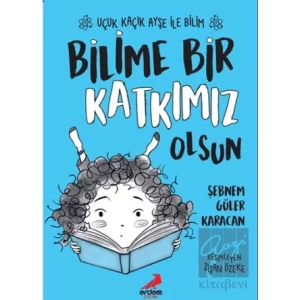 Bilime Bir Katkımız Olsun – Uçuk Kaçık Ayşe ile Bilim 4