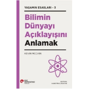 Bilimin Dünyayı Açıklayışını Anlamak