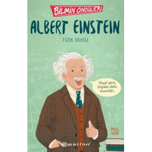 Bilimin Öncüleri: Albert Einstein Fizik Dahisi
