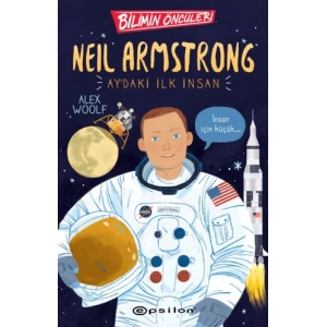 Bilimin Öncüleri: Neil Armstrong Aydaki İlk İnsan