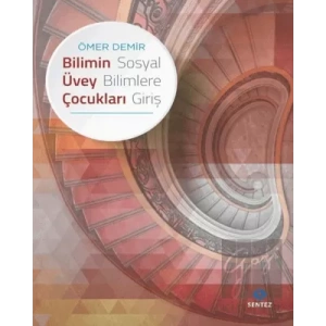 Bilimin Üvey Çocukları - Sosyal Bilimlere Giriş