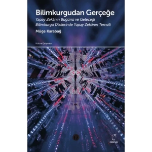 Bilimkurgudan Gerçeğe - Yapay Zekanın Bugünü ve Geleceği