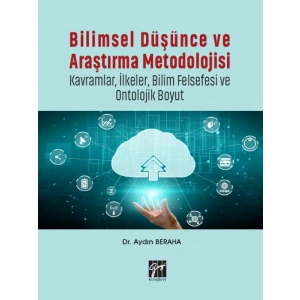 Bilimsel Düşünce ve Araştırma Metodolojisi-Kavramlar, İlkeler, Bilim Felsefesi ve Ontolojik Boyut