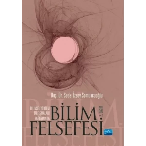 Bilimsel Yöntem Tartışmaları Bağlamında BİLİM FELSEFESİ