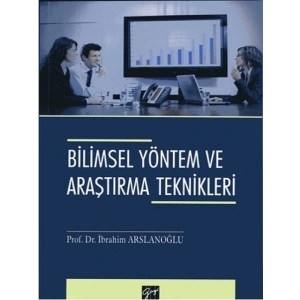 Bilimsel Yöntem ve Araştırma Teknikleri - İbrahim Arslanoğlu