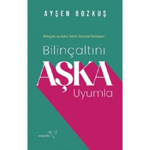 Bilinçaltını Aşka Uyumla