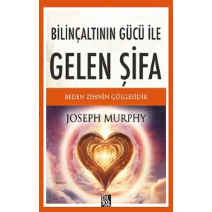 Bilinçaltının Gücü İle Gelen Şifa