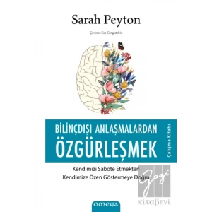 Bilinçdışı Anlaşmalardan Özgürleşmek - Çalışma Kitabı