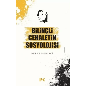Bilinçli Cehaletin Sosyolojisi