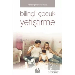 Bilinçli Çocuk Yetiştirme