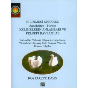 Bilinmesi Gereken Sanskritçe-Türkçe Kelimelerin Anlamları ve Felsefi Kavramları - Roy Eugene Davis