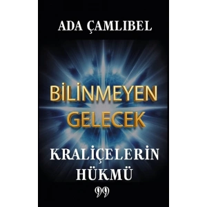 Bilinmeyen Gelecek: Kraliçelerin Hükmü