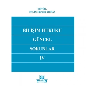 Bilişim Hukuku Güncel Sorunlar Iv