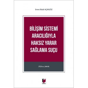 Bilişim Sistemi Aracılığıyla Haksız Yarar Sağlama Suçu (TCK m. 244/4)