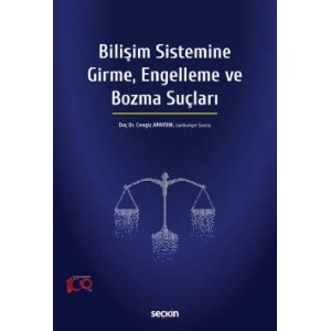 Bilişim Sistemine Girme, Engelleme ve Bozma Suçları