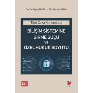 Bilişim Sistemine Girme Suçu ve Özel Hukuk Boyutu