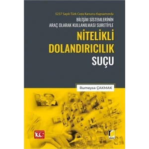 Bilişim Sistemlerinin Araç Olarak Kullanılması Suretiyle Nitelikli Dolandırıcılık Suçu