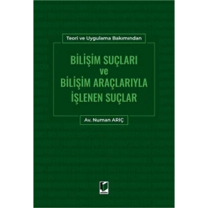 Bilişim Suçları ve Bilişim Araçlarıyla İşlenen Suçlar