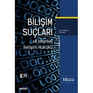Bilişim Suçları ve İnternet İletişim Hukuku