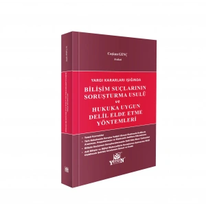 Bilişim Suçların Soruşturma Usulü ve Hukuka Uygun Delil Elde Etme Yöntemleri