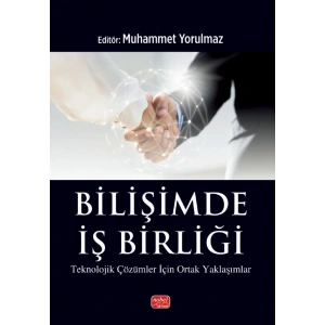 BİLİŞİMDE İŞ BİRLİĞİ - Teknolojik Çözümler için Ortak Yaklaşımlar