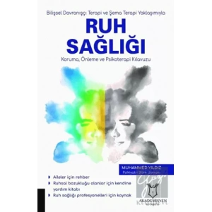 Bilişsel Davranışçı Terapi ve Şema Terapi Yaklaşımıyla Ruh Sağlığı Koruma Önleme ve Psikoterapi Kılavuzu