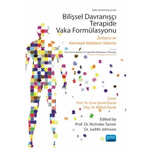 BİLİŞSEL DAVRANIŞÇI TERAPİDE VAKA FORMÜLASYONU - Zorlayıcı ve Karmaşık Vakaların Tedavisi /  CASE FORMULATION IN COGNITIVE BEHAVIOUR THERAPY - The treatment of challenging and complex cases