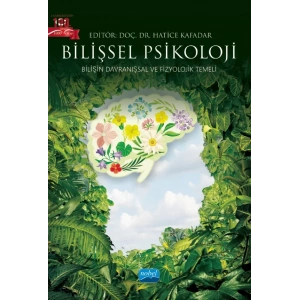 BİLİŞSEL PSİKOLOJİ - Bilişin Davranışsal ve Fizyolojik Temeli