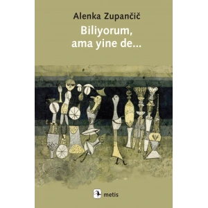 Biliyorum ama yine de...