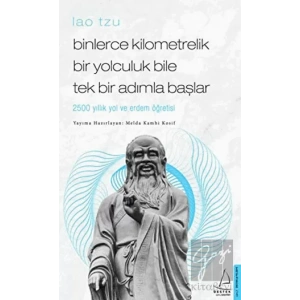 Binlerce Kilometrelik Bir Yolculuk Bile Tek Bir Adımla Başlar / Lao Tzu