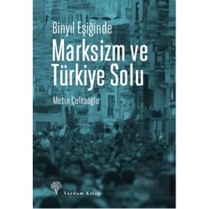 Binyıl Eşiğinde Marksizm ve Türkiye Solu