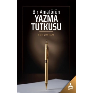 Bir Amatörün Yazma Tutkusu