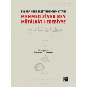 Bir Ara Nesil Eleştirmeninin Kitabı Mehmed Ziver Bey Mütalaat-ı Edebiyye