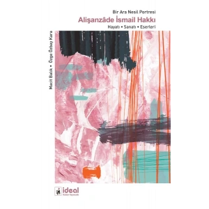 Bir Ara Nesil Portresi Alişanzade İsmail Hakkı