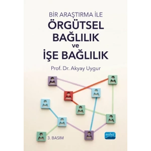 Bir Araştırma ile ÖRGÜTSEL BAĞLILIK VE İŞE BAĞLILIK