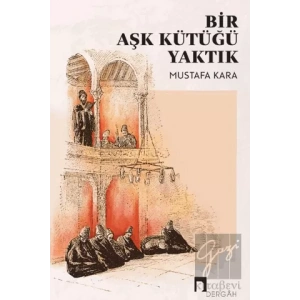 Bir Aşk Kütüğü Yaktık