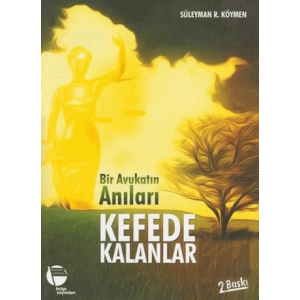 Bir Avukatın Anıları Kefede Kalanlar