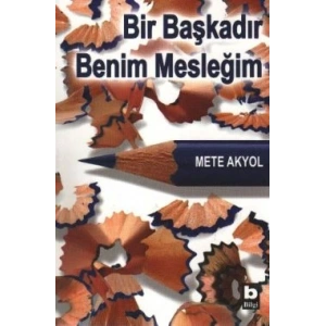 Bir Başkadır Benim Mesleğim
