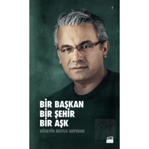 Bir Başkan Bir Şehir Bir Aşk