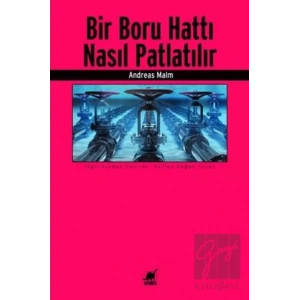 Bir Boru Hattı Nasıl Patlatılır