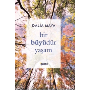 Bir Büyüdür Yaşam
