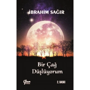 Bir Çağ Düşlüyorum