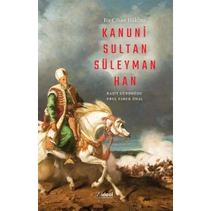 Bir Cihan Hakimi Kanuni Sultan Süleyman Han