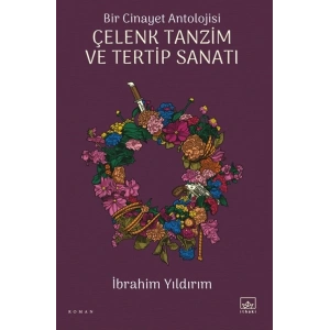 Bir Cinayet Antolojisi - Çelenk Tanzim ve Tertip Sanatı