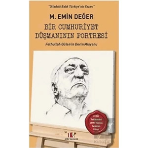 Bir Cumhuriyet Düşmanının Portresi