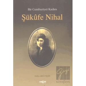 Bir Cumhuriyet Kadını Şükufe Nihal
