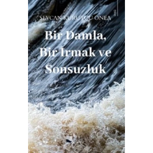Bir Damla, Bir Irmak ve Sonsuzluk