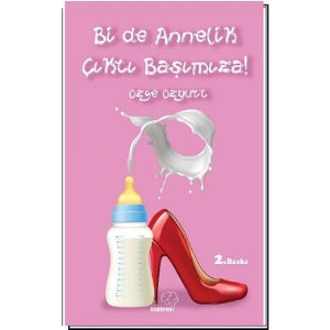 Bir de Annelik Çıktı Başımıza!