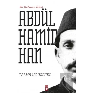 Bir Dehanın İzleri - II. Abdülhamid Han