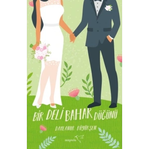 Bir Deli Bahar Düğünü